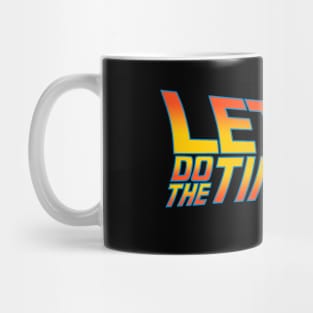 Let's Do The Time Warp at 88mph Mug